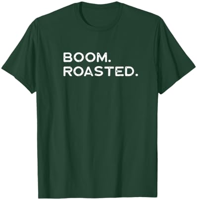 Boom Roasted - Men Women Kids Youth Teens Guys Girls T-Shirt - T-Shirt | Forest