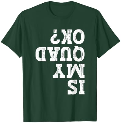 Is My Quad Ok Funny ATV 4 Wheeler Owner Quad Bike Lover T-Shirt - T-Shirt | Forest