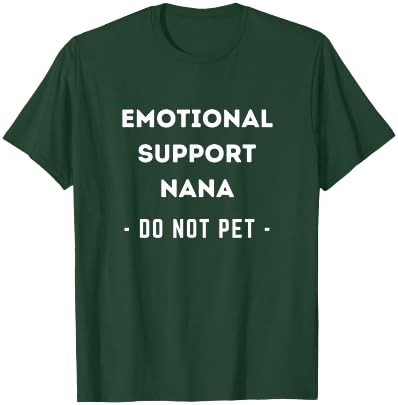 Emotional Support Nana Have No Fear Nana Is Here T-Shirt - T-Shirt | Forest