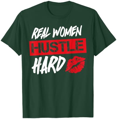 Real Women Hustle Hard T-Shirt - T-Shirt | Forest
