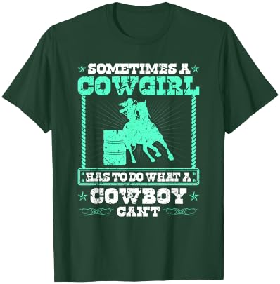 Barrel Racing Cowgirl Quote, Rodeo Horse Barrel Racer T-Shirt - T-Shirt | Forest