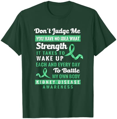 Don't Judge Me Kidney Disease Awareness Support T-Shirt - T-Shirt | Forest