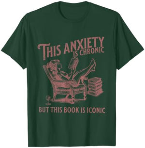 Funny Bookish Anxiety Humor Book Lover Bookworm Librarian T-Shirt - T-Shirt | Forest