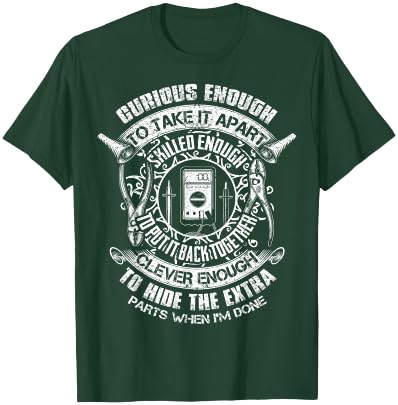 Curious Enough To Take It Apart Electrician Funny T-Shirt - T-Shirt | Forest