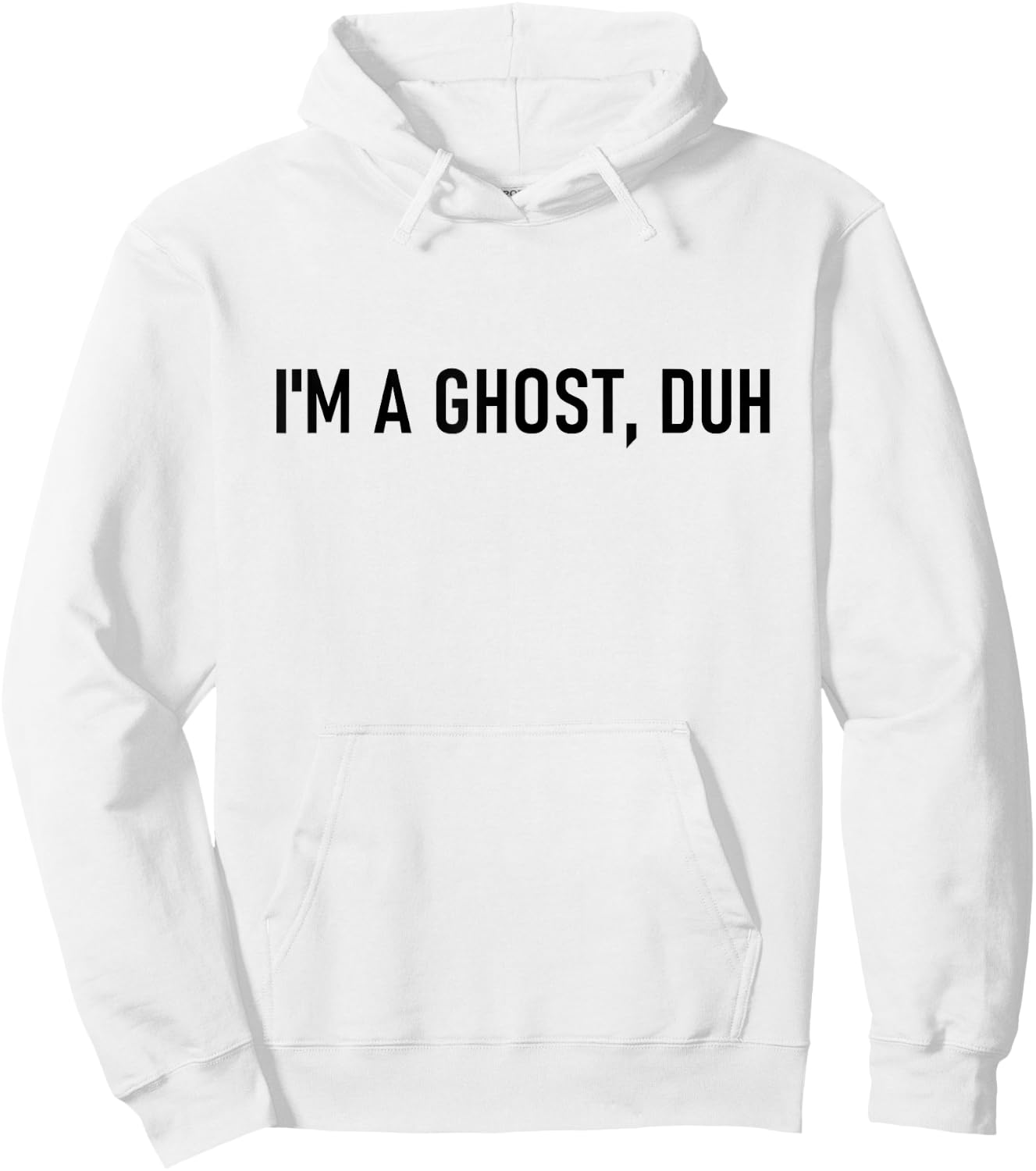 I’m A Ghost Duh Funny Last Minute Halloween Costume Hoodie - Hoodie | White