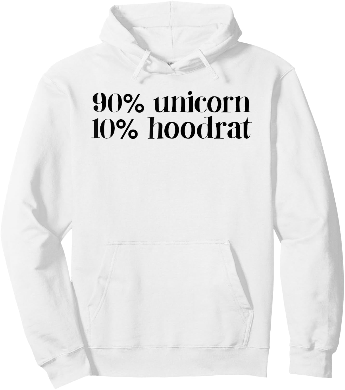 90% Unicorn 10% Hood Rat Women Quote Funny Hoodie - Hoodie | White
