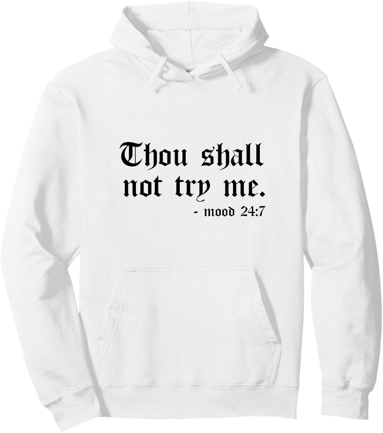Thou Shall Not Try Me Mood 24:7 Men Hoodie - Hoodie | White