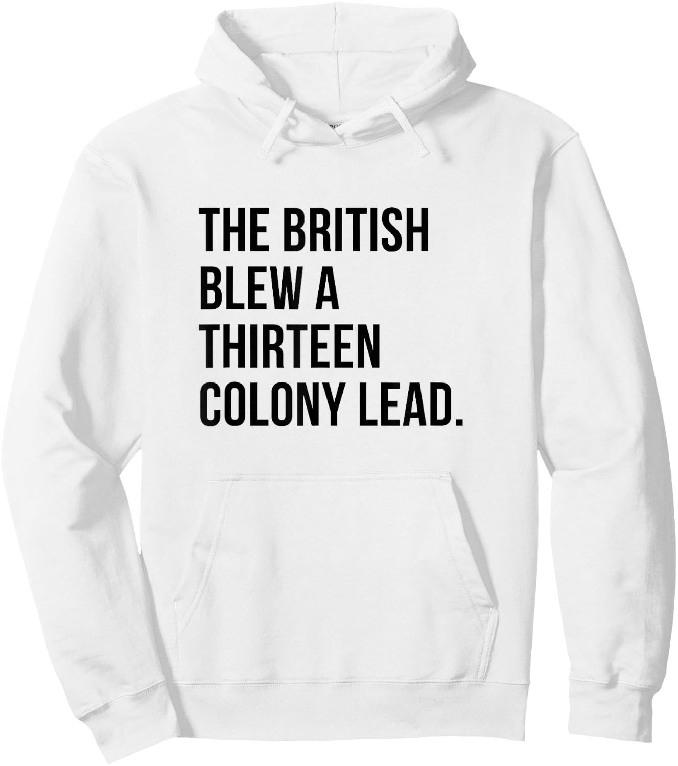The British Blew A Thirteen Colony Lead history Hoodie - Hoodie | White