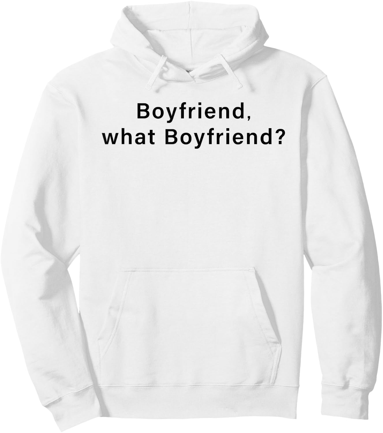 Boyfriend,What Boyfriend Funny Women Hoodie - Hoodie | White