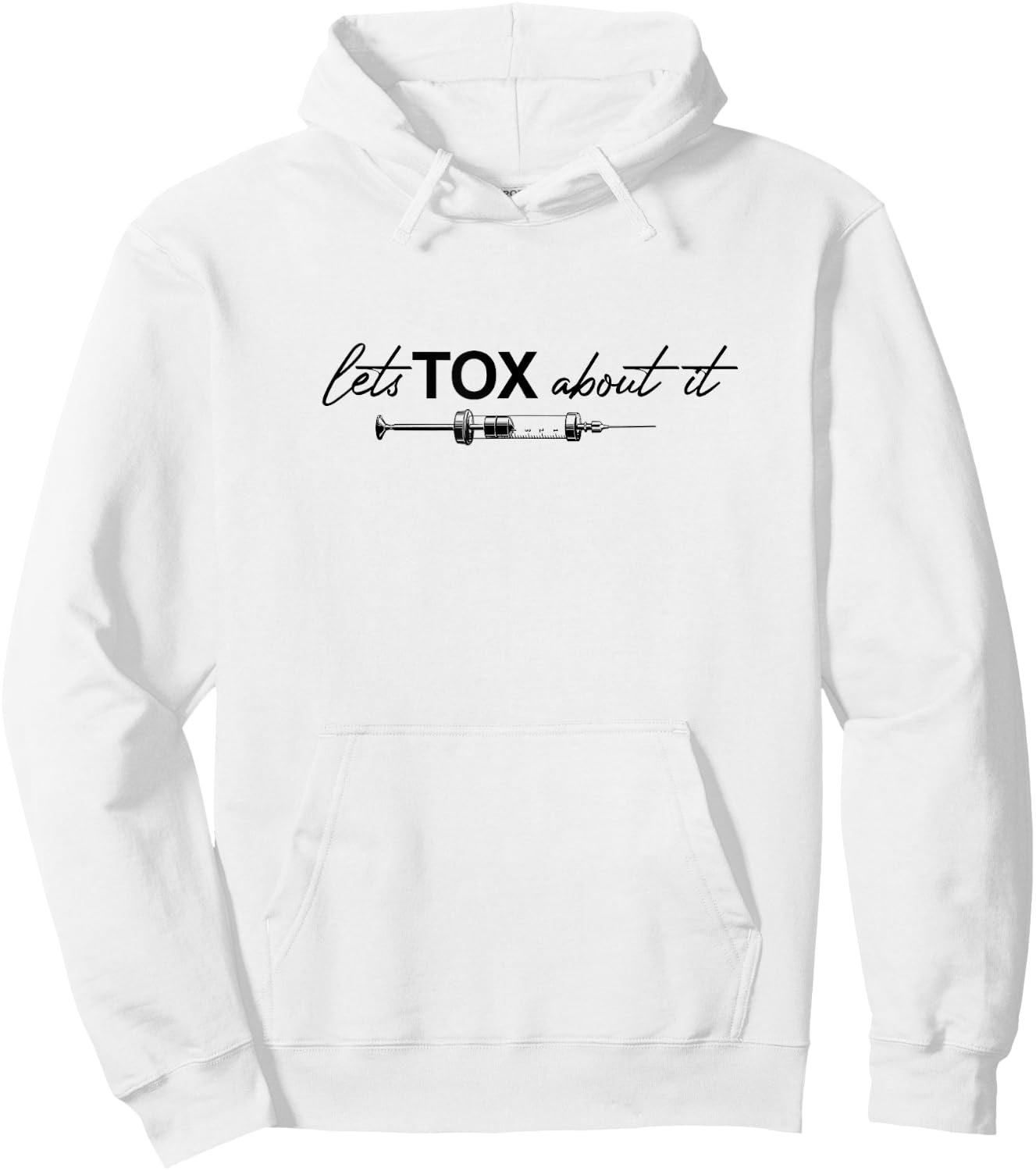 Lets Tox About It Funny Botox Dealer Nurse Injector Syringe Hoodie - Hoodie | White