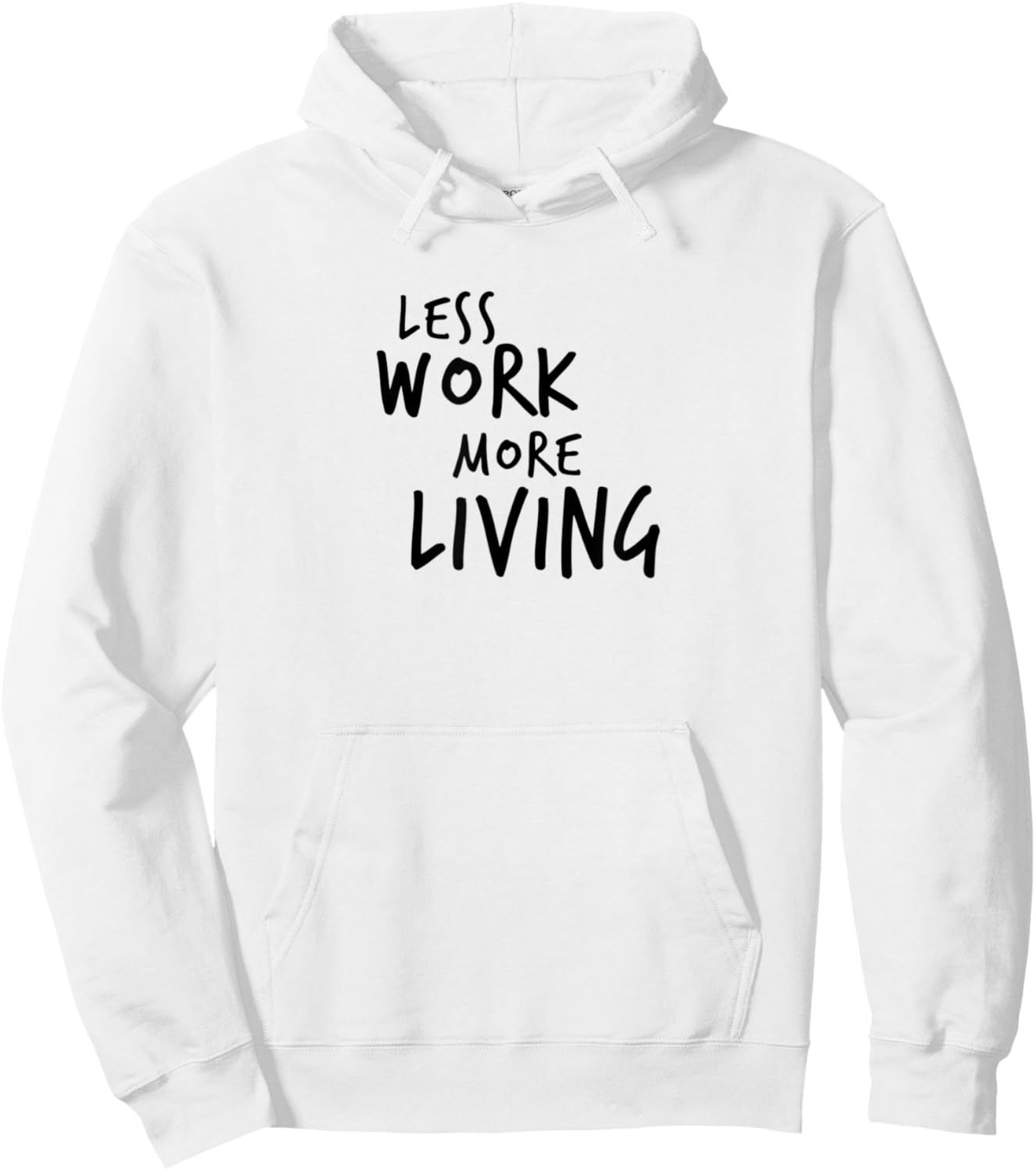 Less Work More Living Hoodie - Hoodie | White