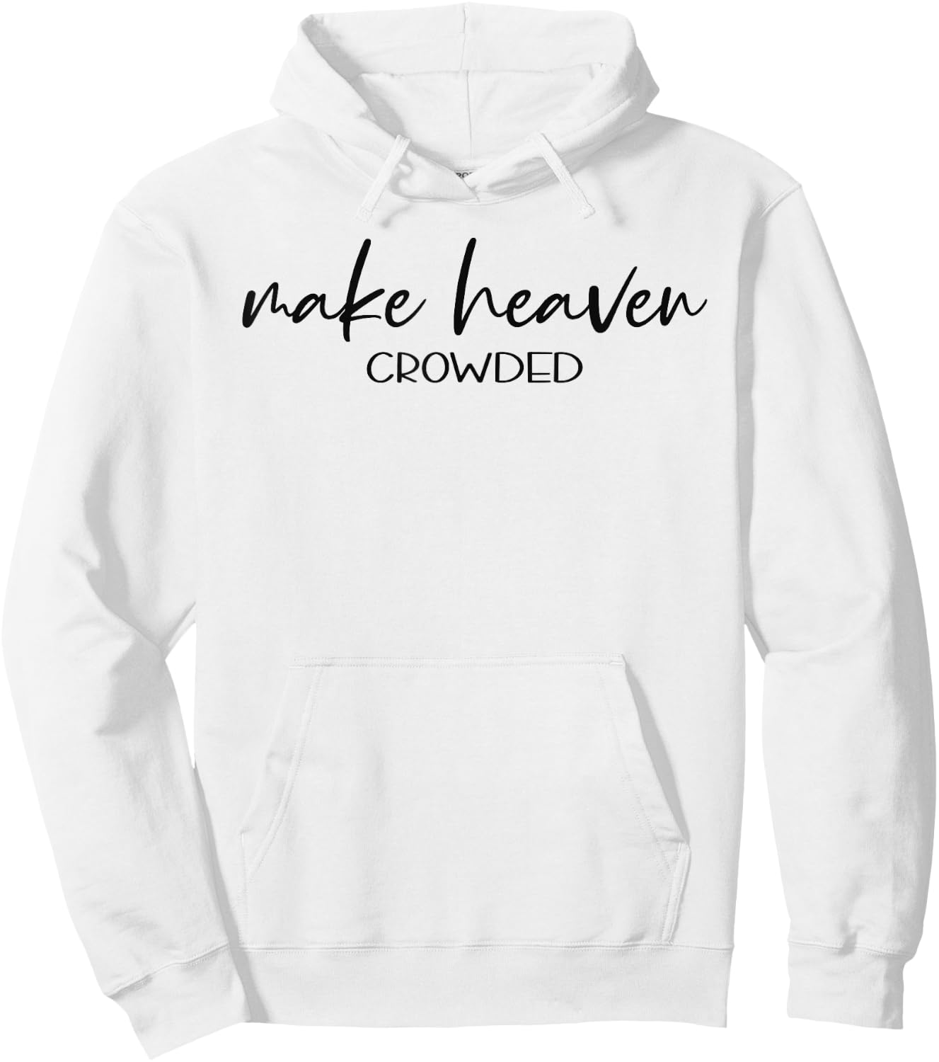Christian Shirts Make Heaven Crowded Gift Hoodie - Hoodie | White