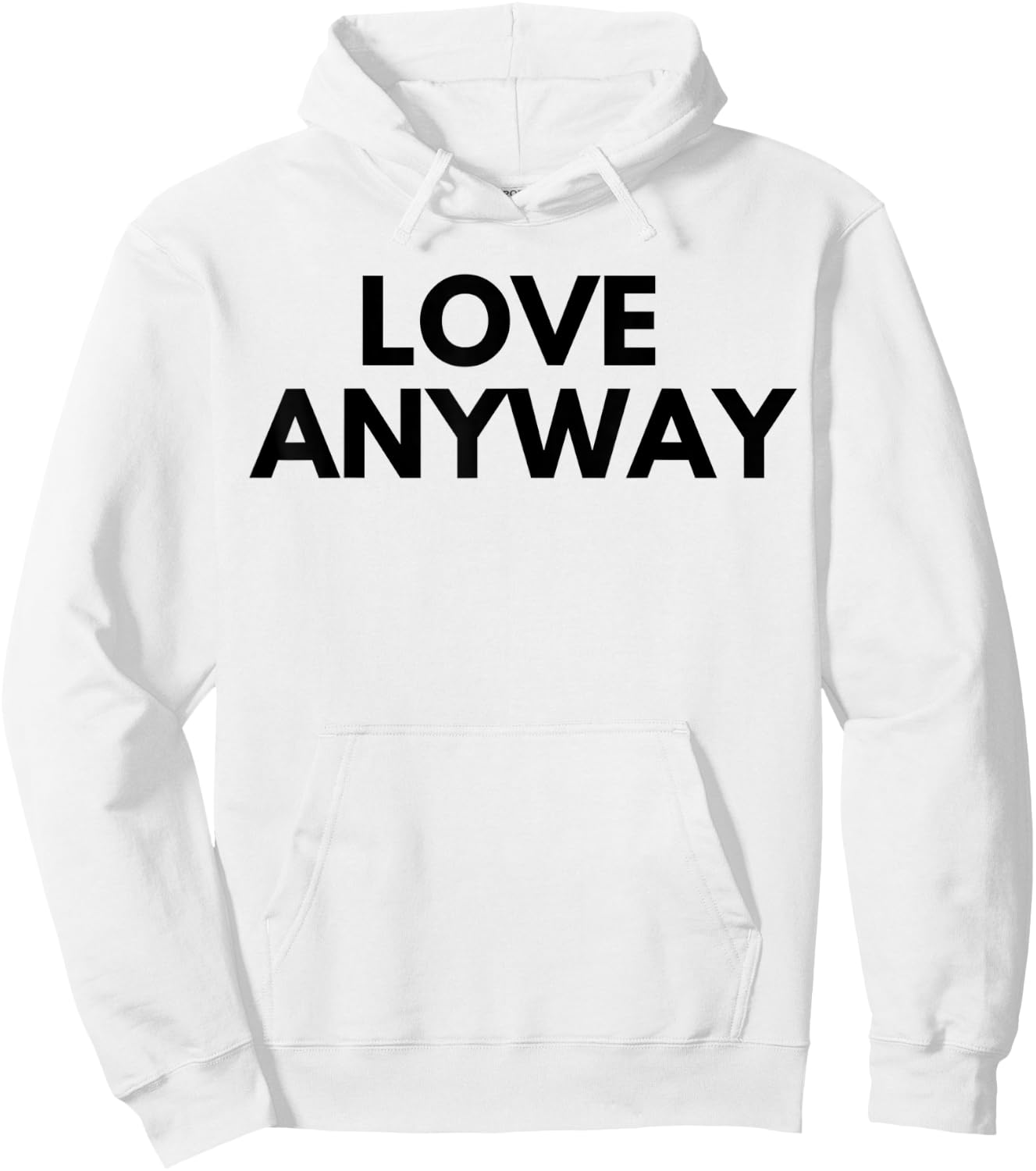 Love Anyway Hoodie - Hoodie | White