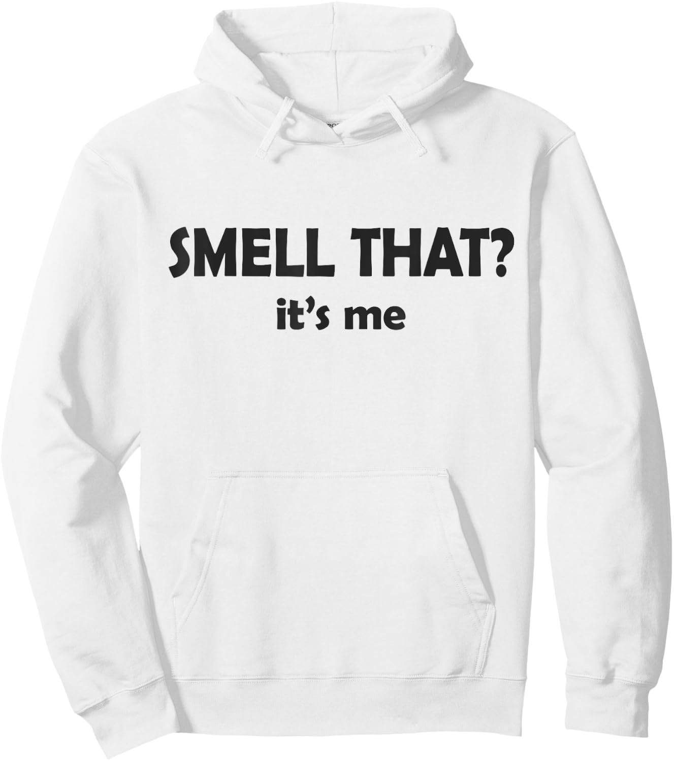 Smell That? It's Me I Smell Good or I Smell Bad Funny Hoodie - Hoodie | White