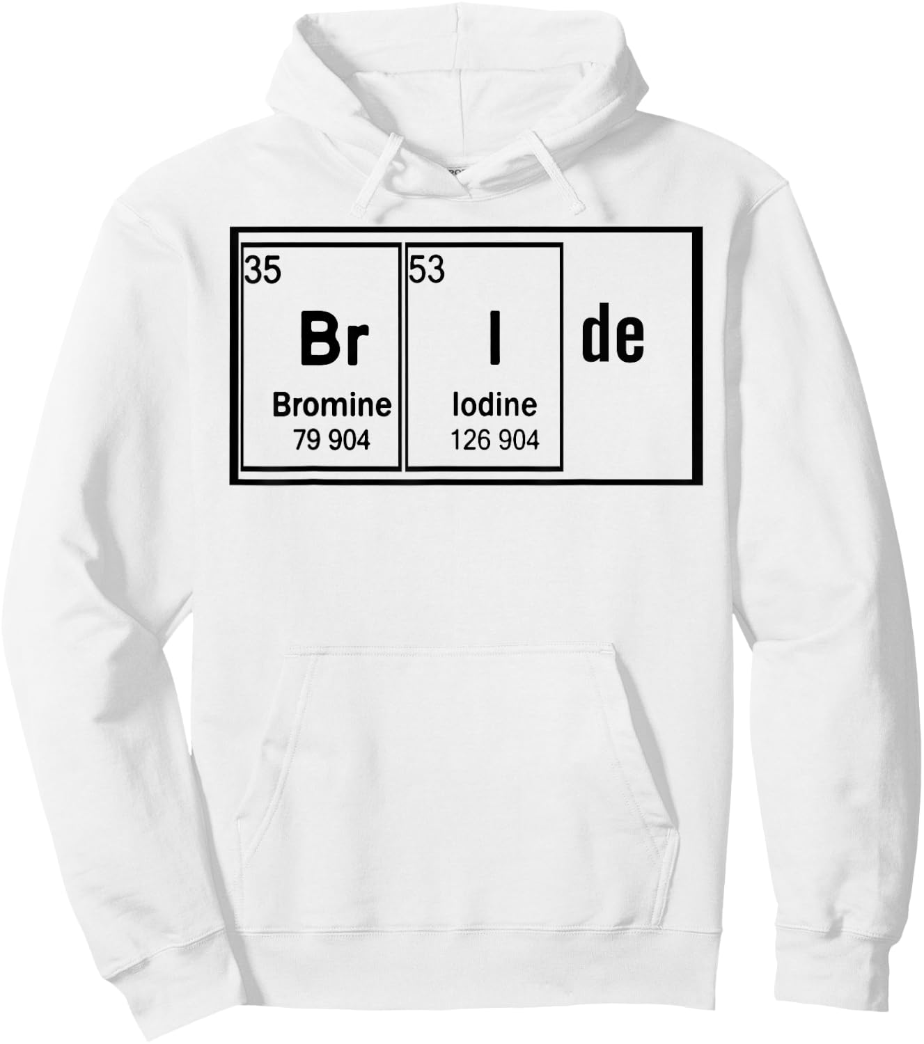 Bride Chemistry Periodic Table Bachelorette Party Hoodie - Hoodie | White