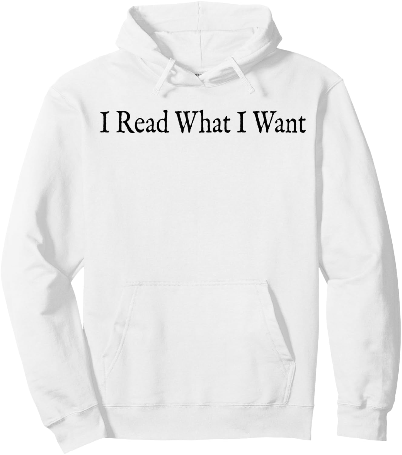 I Read What I Want Book Lovers Readers Funny Hoodie - Hoodie | White