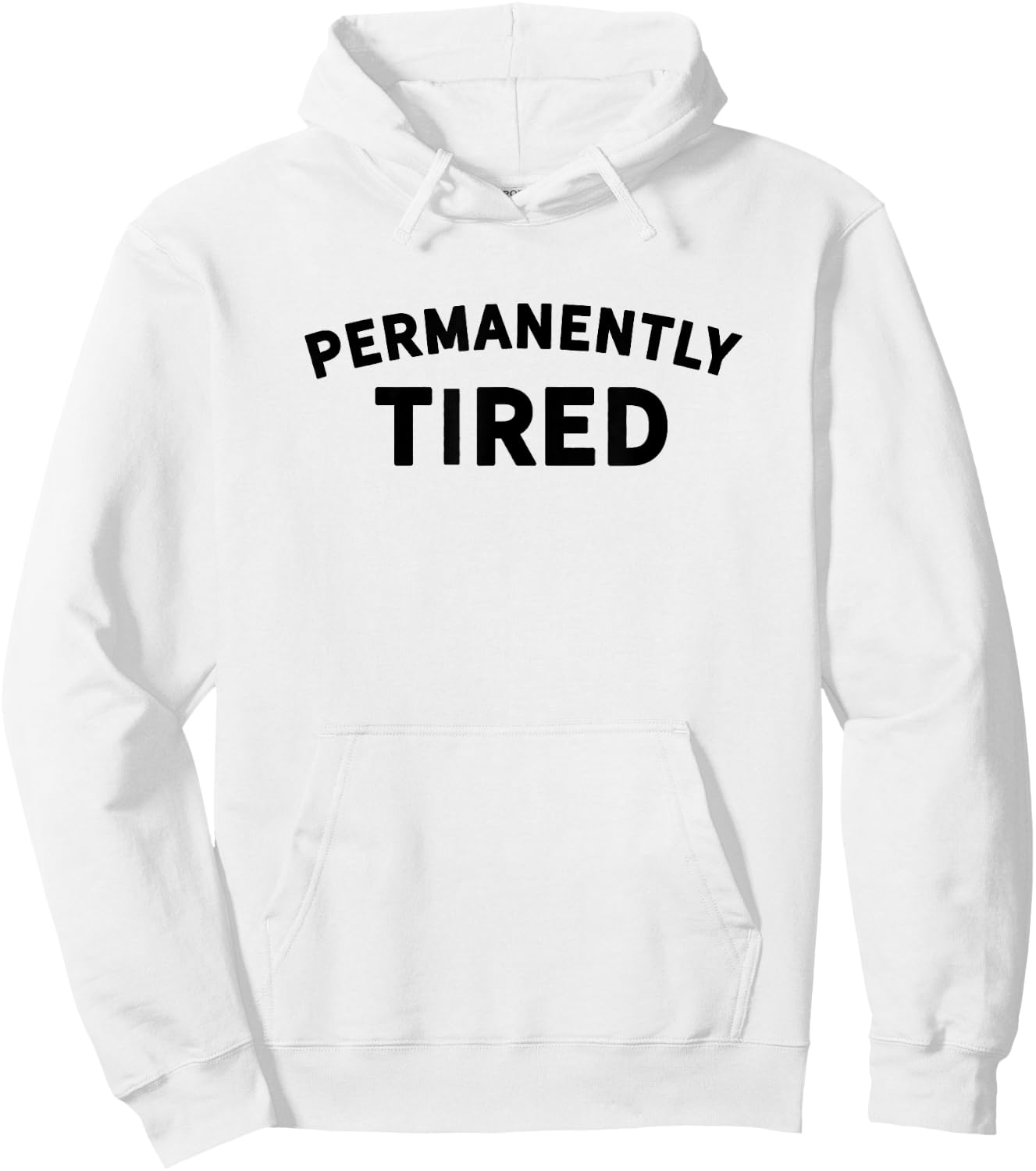 Permanently Tired - Insomnia - Bed Shirt - Nap Shirt - Sleep Hoodie - Hoodie | White