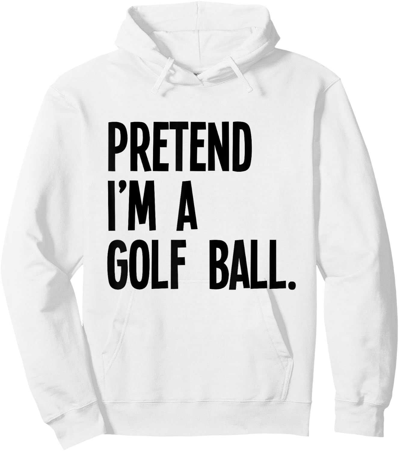 Pretend I'm A Golf Ball Funny Halloween Party Costume Hoodie - Hoodie | White