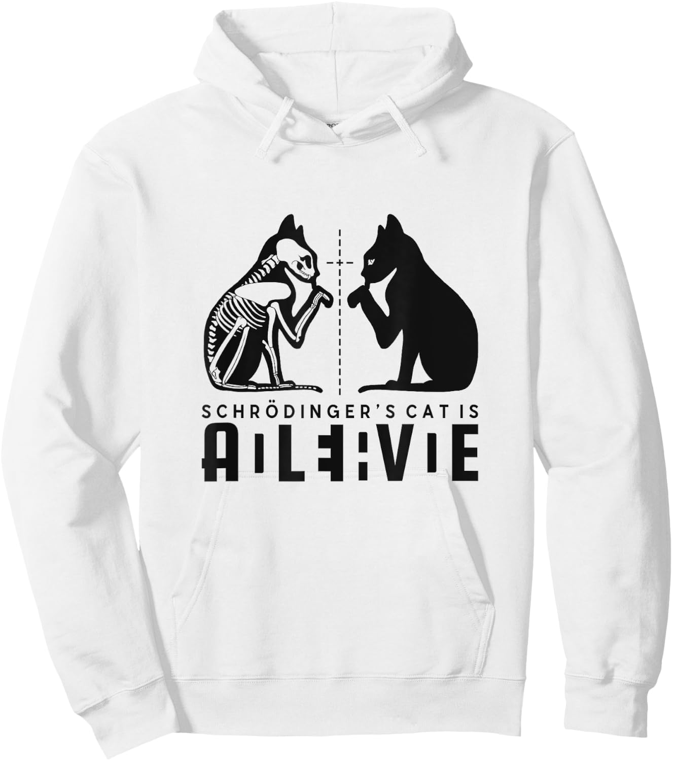 Schrödinger's Cat Is Both Dead And Alive Physics Physicist Hoodie - Hoodie | White