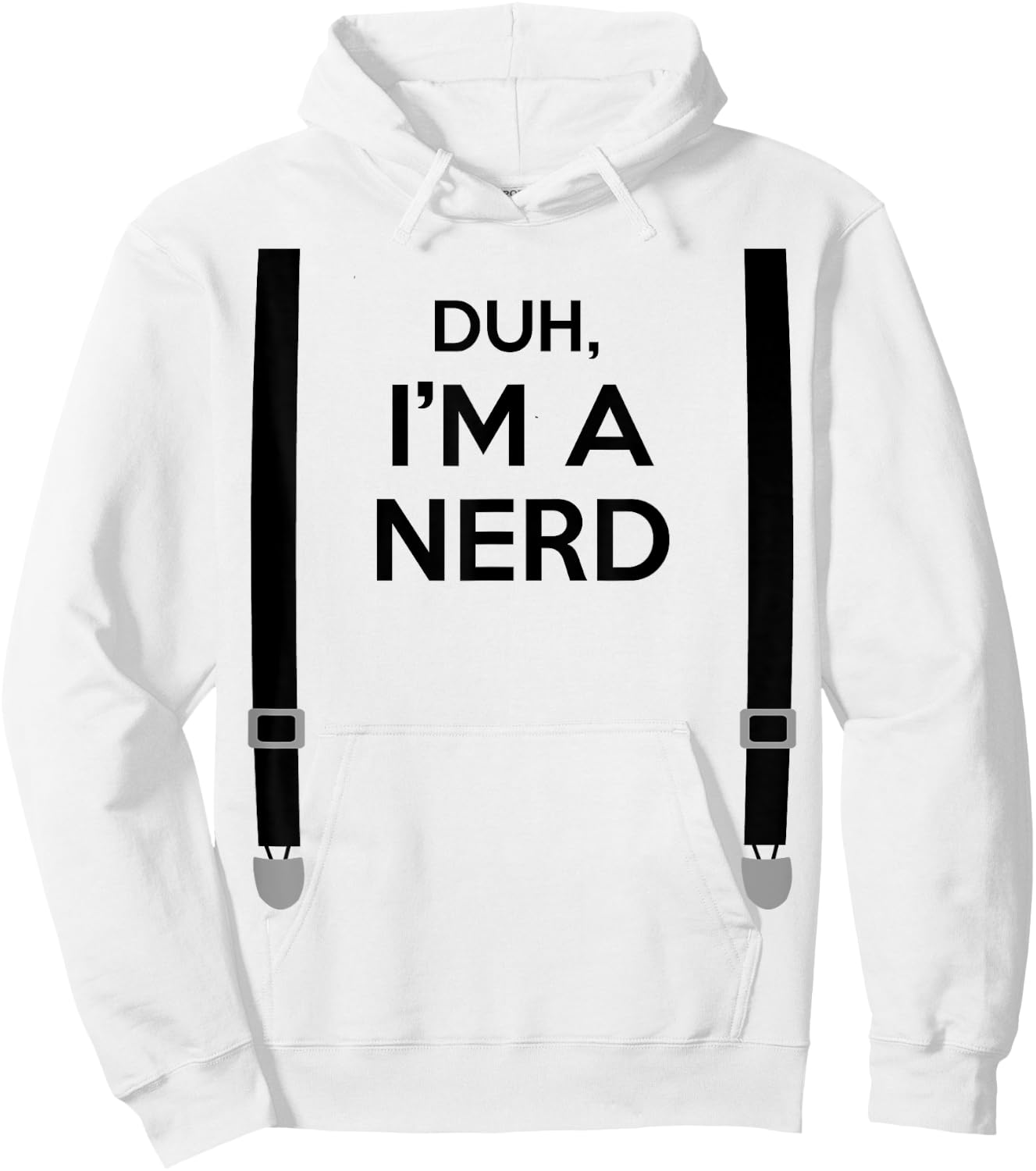 Duh, I'm a Nerd Funny Geek Halloween Costume Hoodie - Hoodie | White