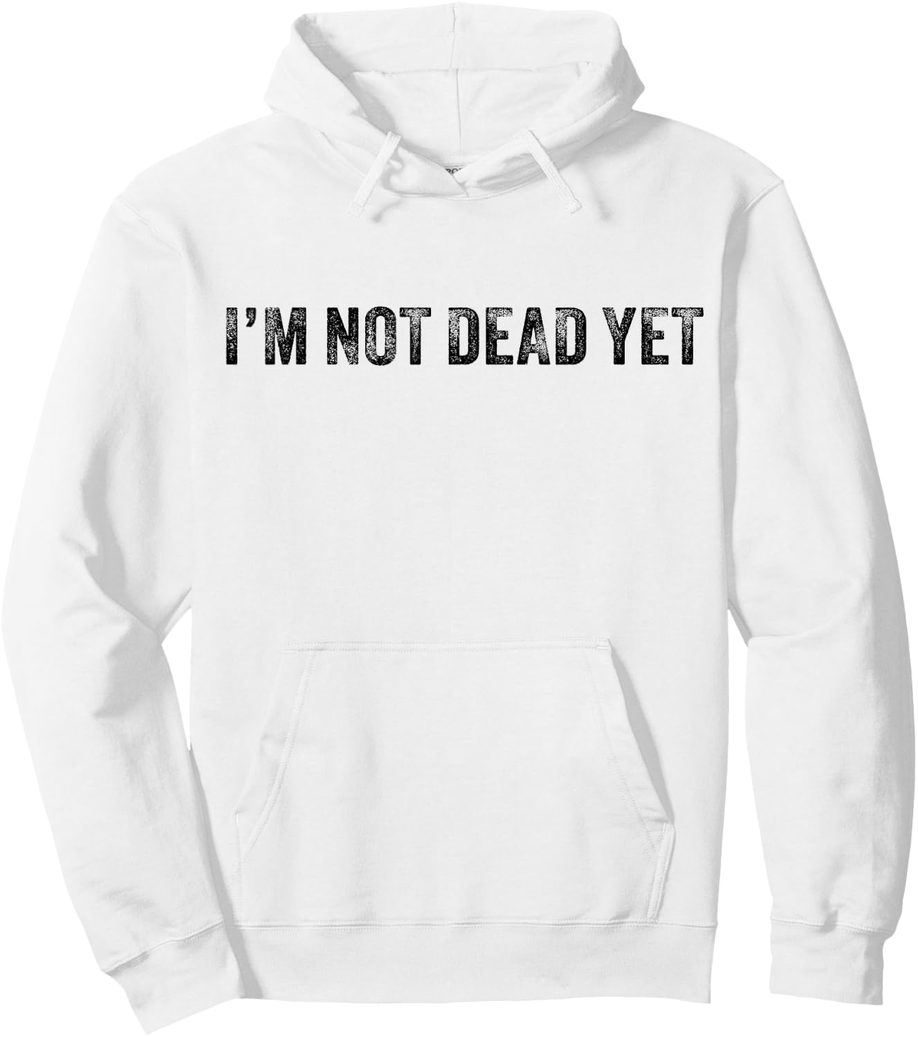 Funny I'm Not Dead Yet Vintage Retro Distressed Hoodie - Hoodie | White