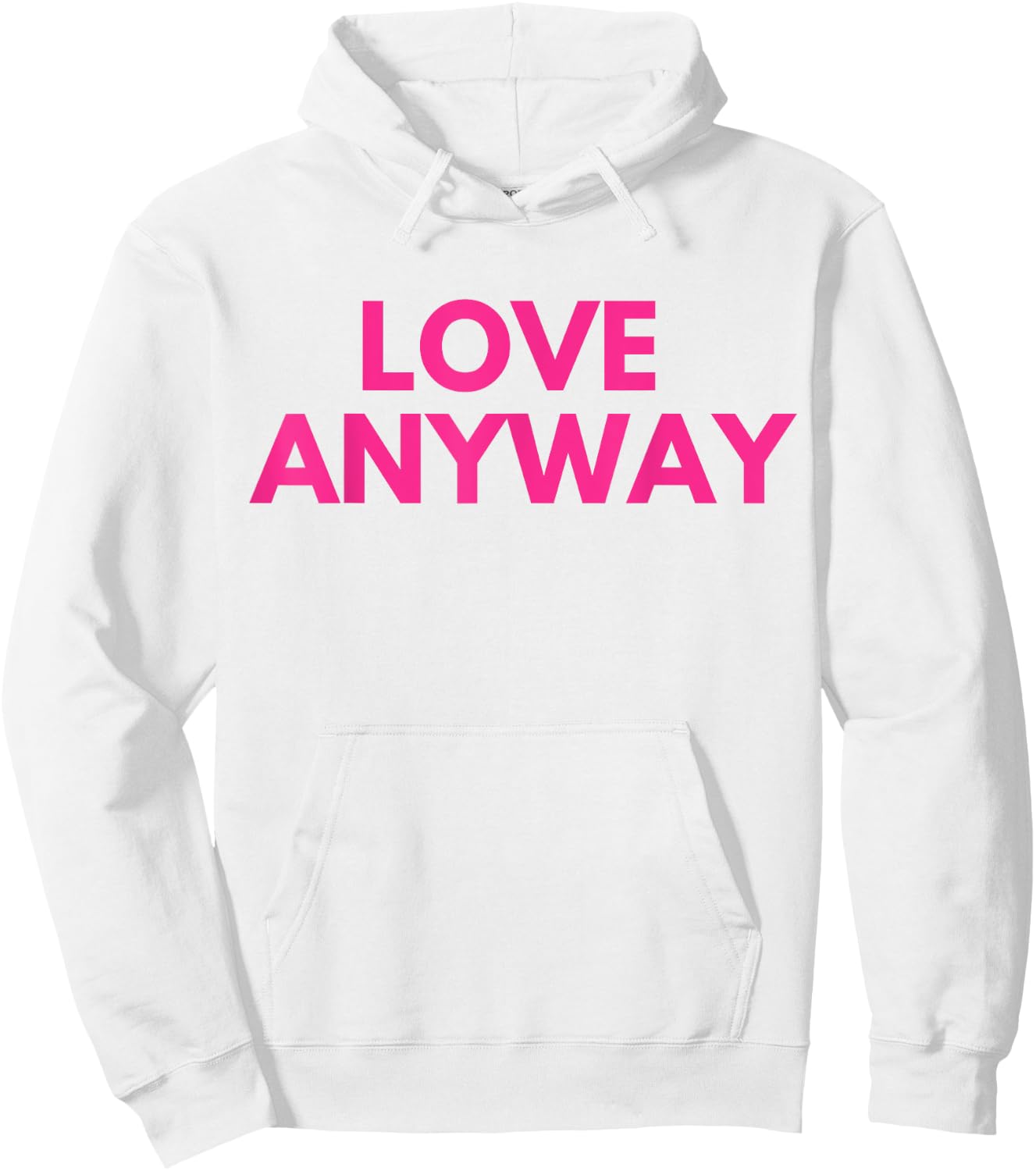 Love Anyway Hoodie - Hoodie | White
