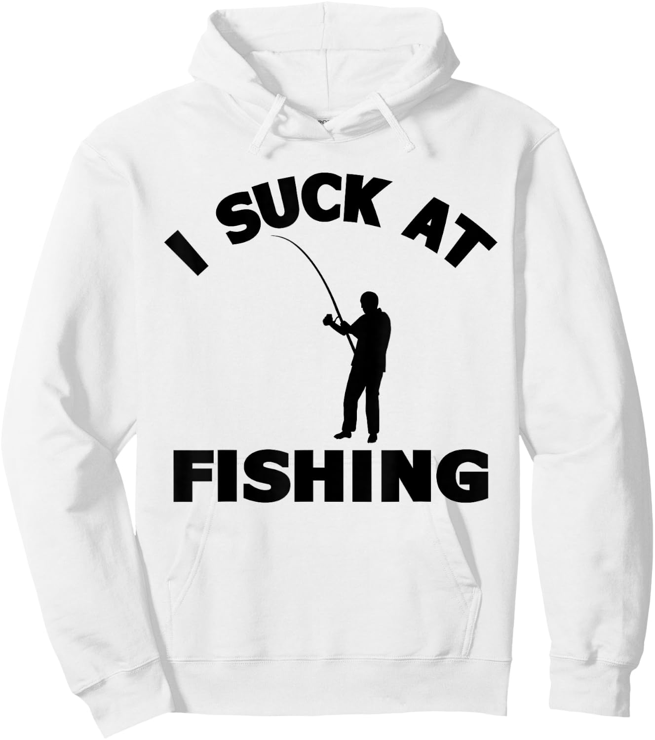 I Suck At Fishing Lover Funny Fisherman Meme Fisher Men Hoodie - Hoodie | White