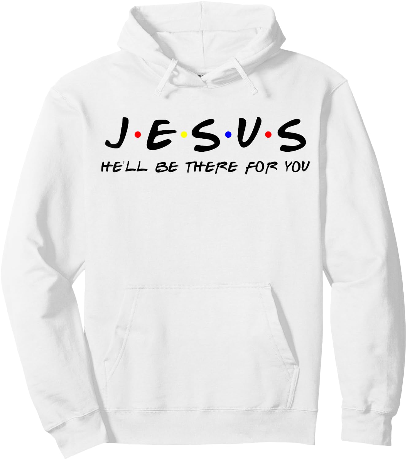 Jesus He'll Be There For You Men Women Kids Christian Hoodie - Hoodie | White