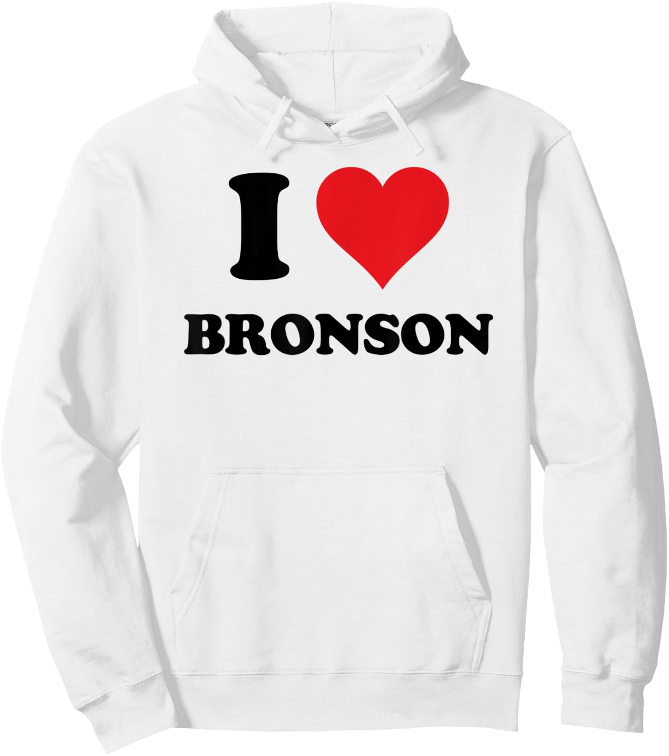 I Heart Bronson First Name I Love Personalized Stuff Hoodie - Hoodie | White