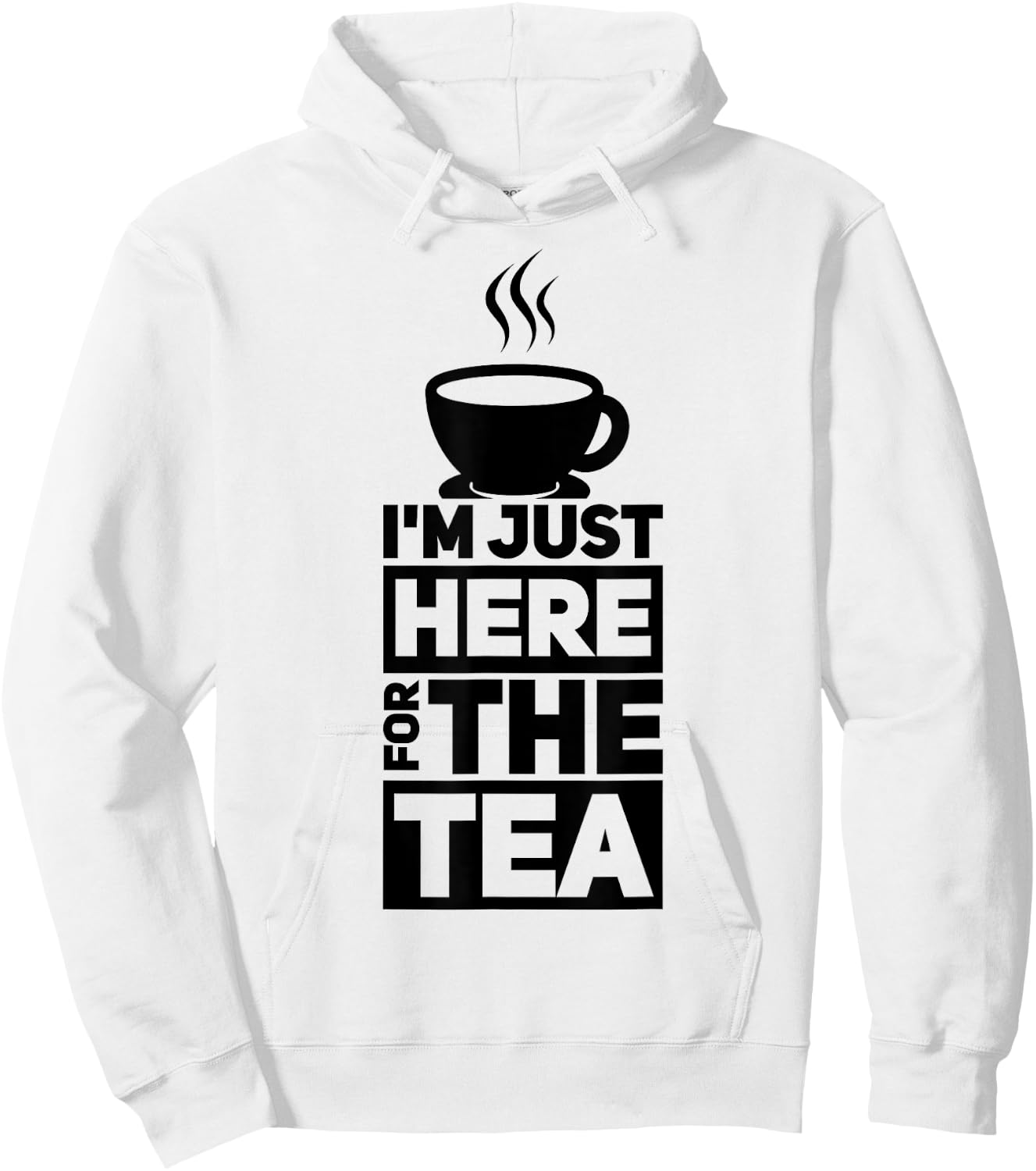 I'm Just Here For The Tea Hoodie - Hoodie | White