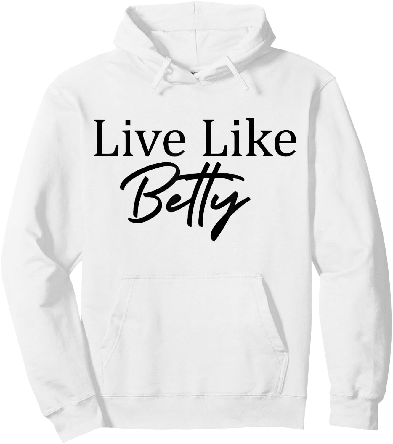 Live Like Betty Hoodie - Hoodie | White