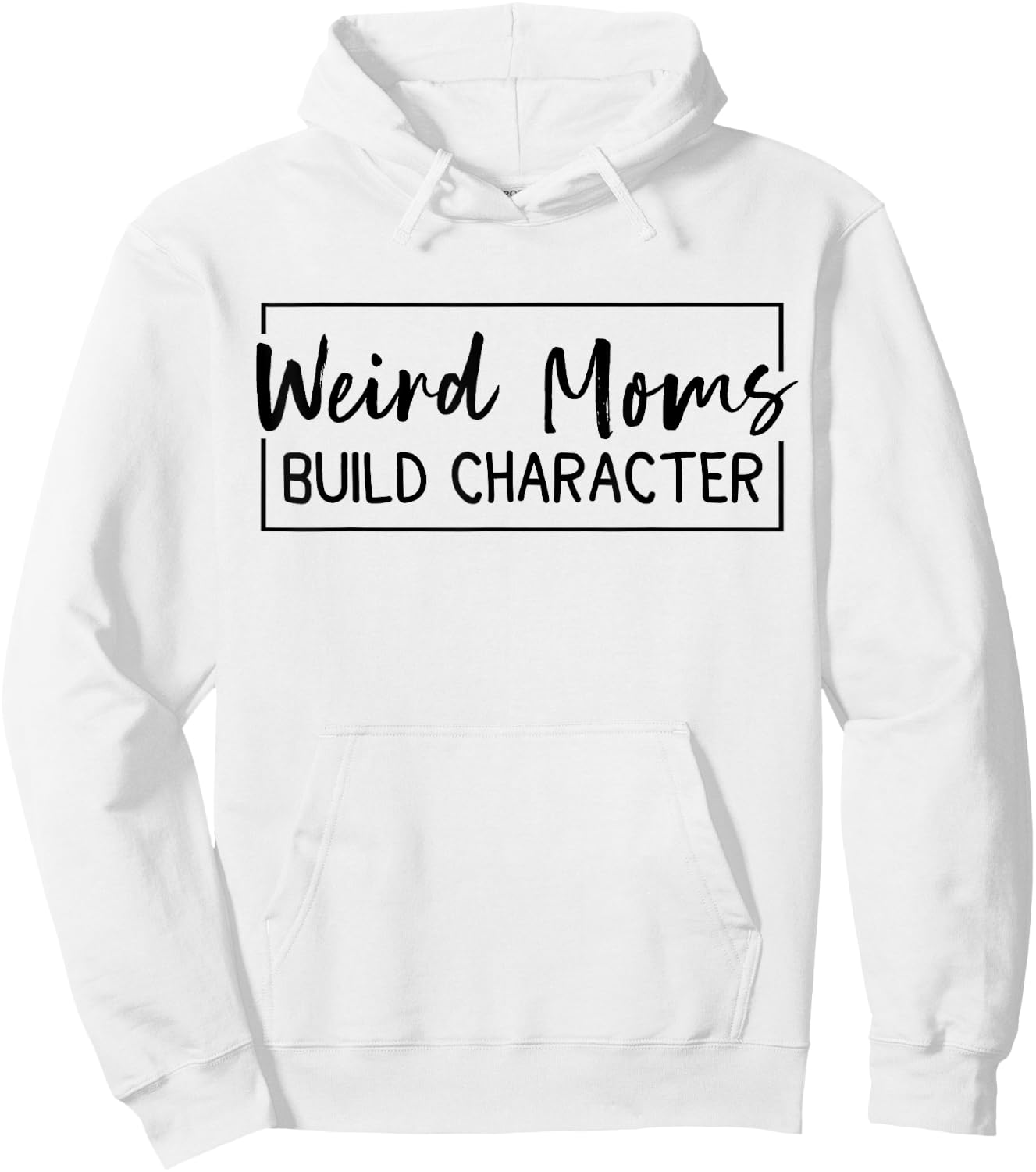 Weird Moms Build Character Hoodie - Hoodie | White