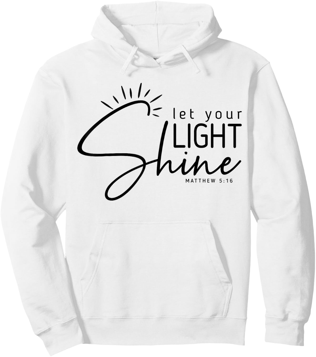 Let Your Light Shine Matthew 5:16 Bible Verse Christian Hoodie - Hoodie | White