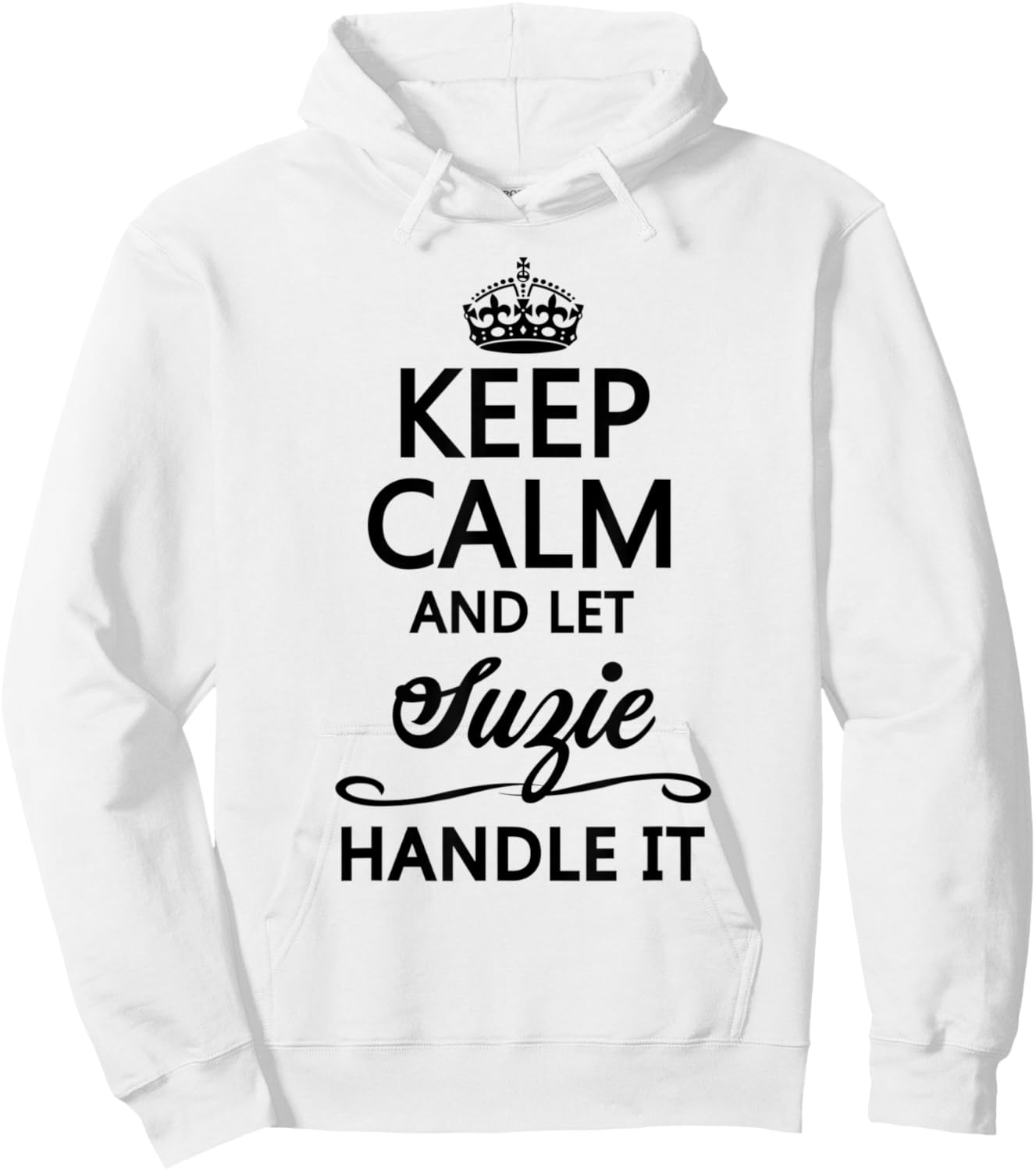KEEP CALM and let SUZIE Handle It | Funny Name Gift Hoodie - Hoodie | White