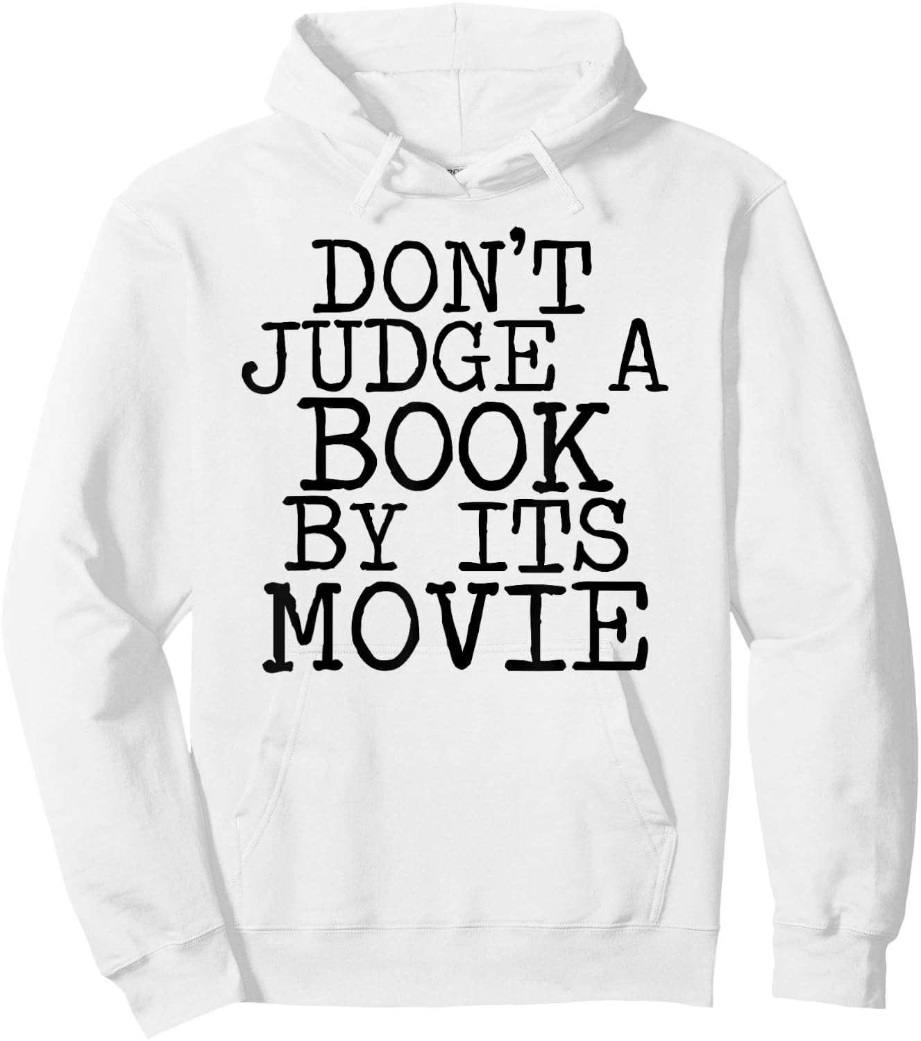 Don't Judge a Book by its Movie Funny book shirt Hoodie - Hoodie | White