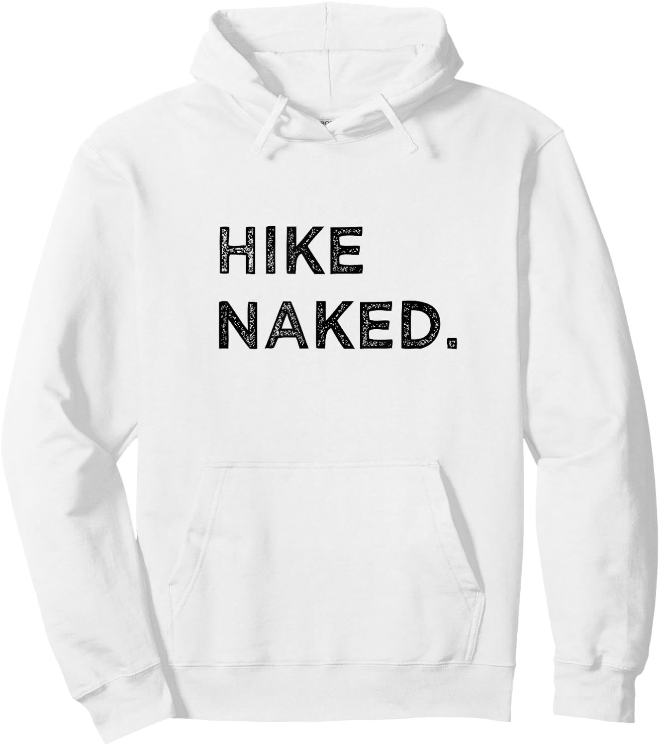 Hike Naked Funny Hiker Mountain Climbing Adventure Vacation Hoodie - Hoodie | White