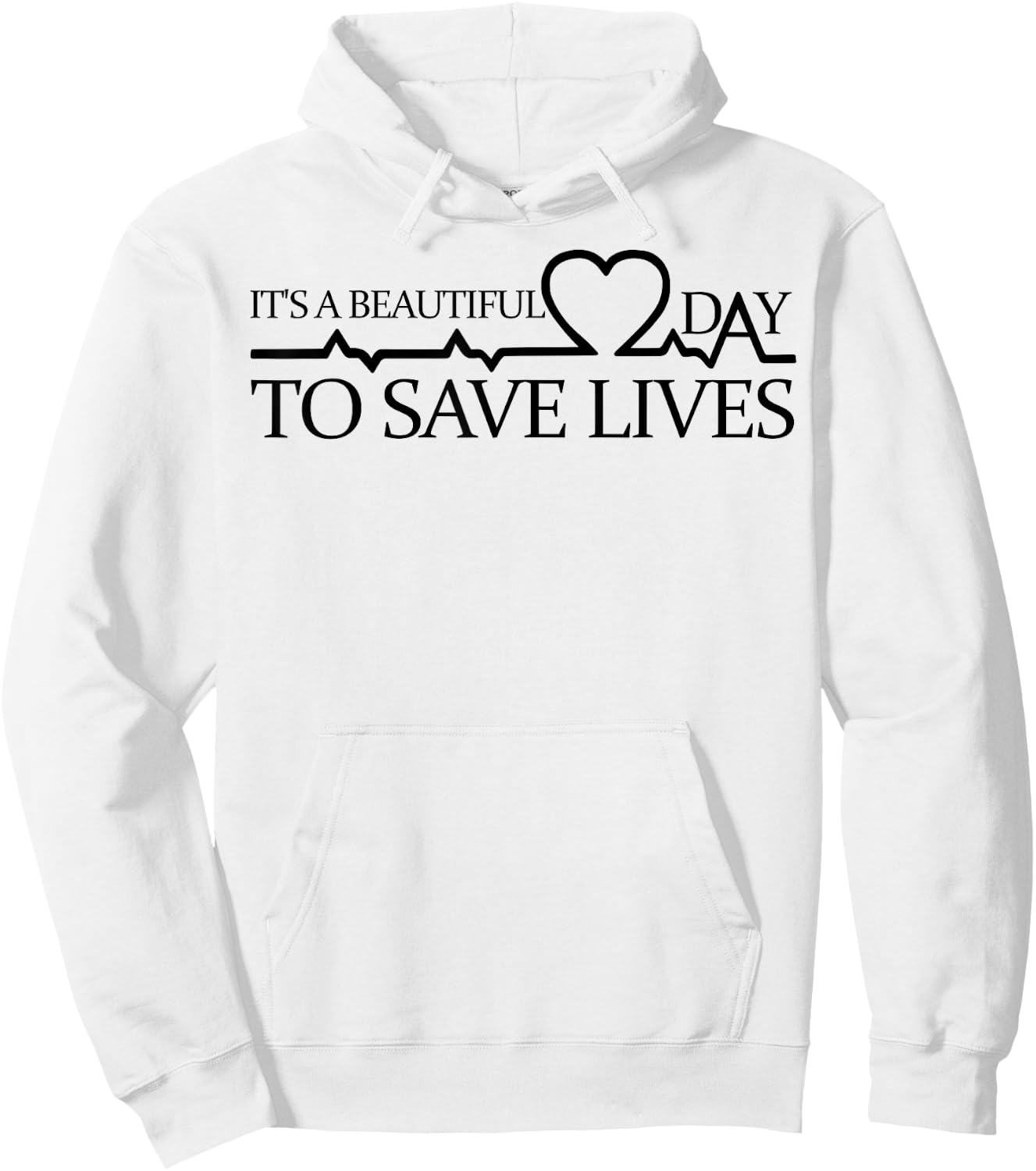 Its A Beautiful Day To Save Lives Shirt Doctor Nurse Hoodie - Hoodie | White