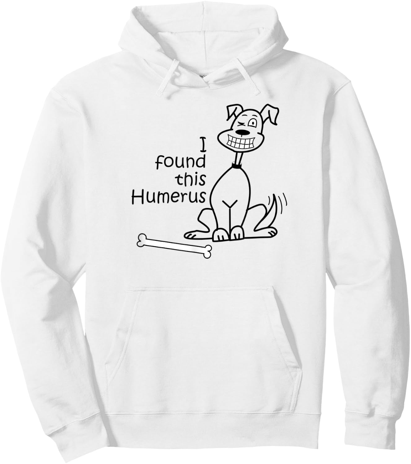 Dog I Found This Humerus Hoodie - Hoodie | White
