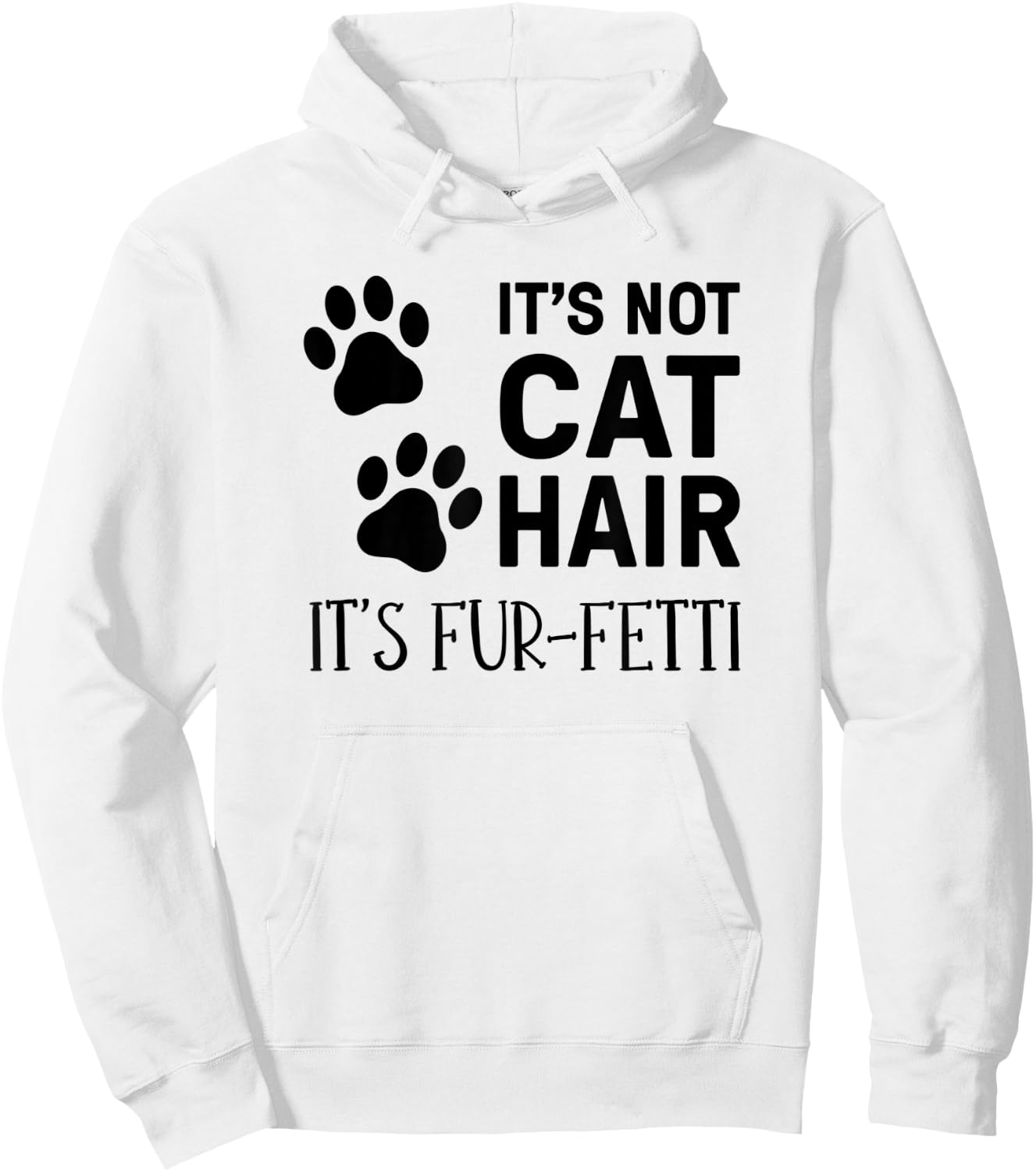 It's Not Cat Hair It's Fur-Fetti, Cat Owner Men Women Kids Hoodie - Hoodie | White
