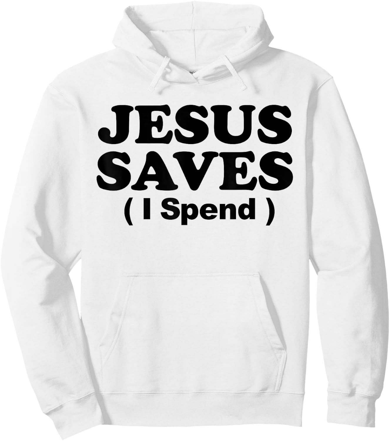 Jesus Saves I Spend Hoodie - Hoodie | White