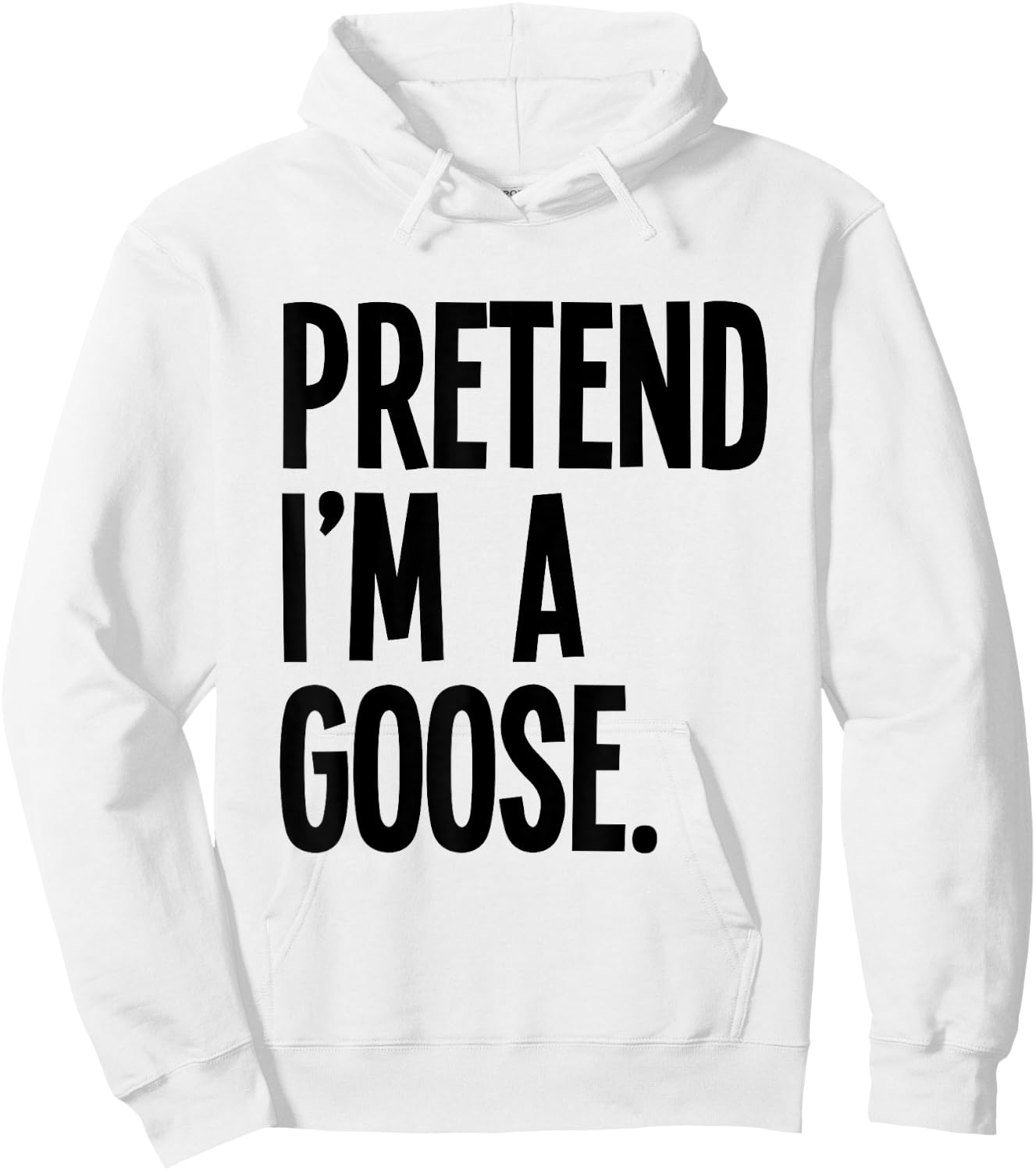 Pretend I'm A Goose Funny Halloween Party Costume Hoodie - Hoodie | White