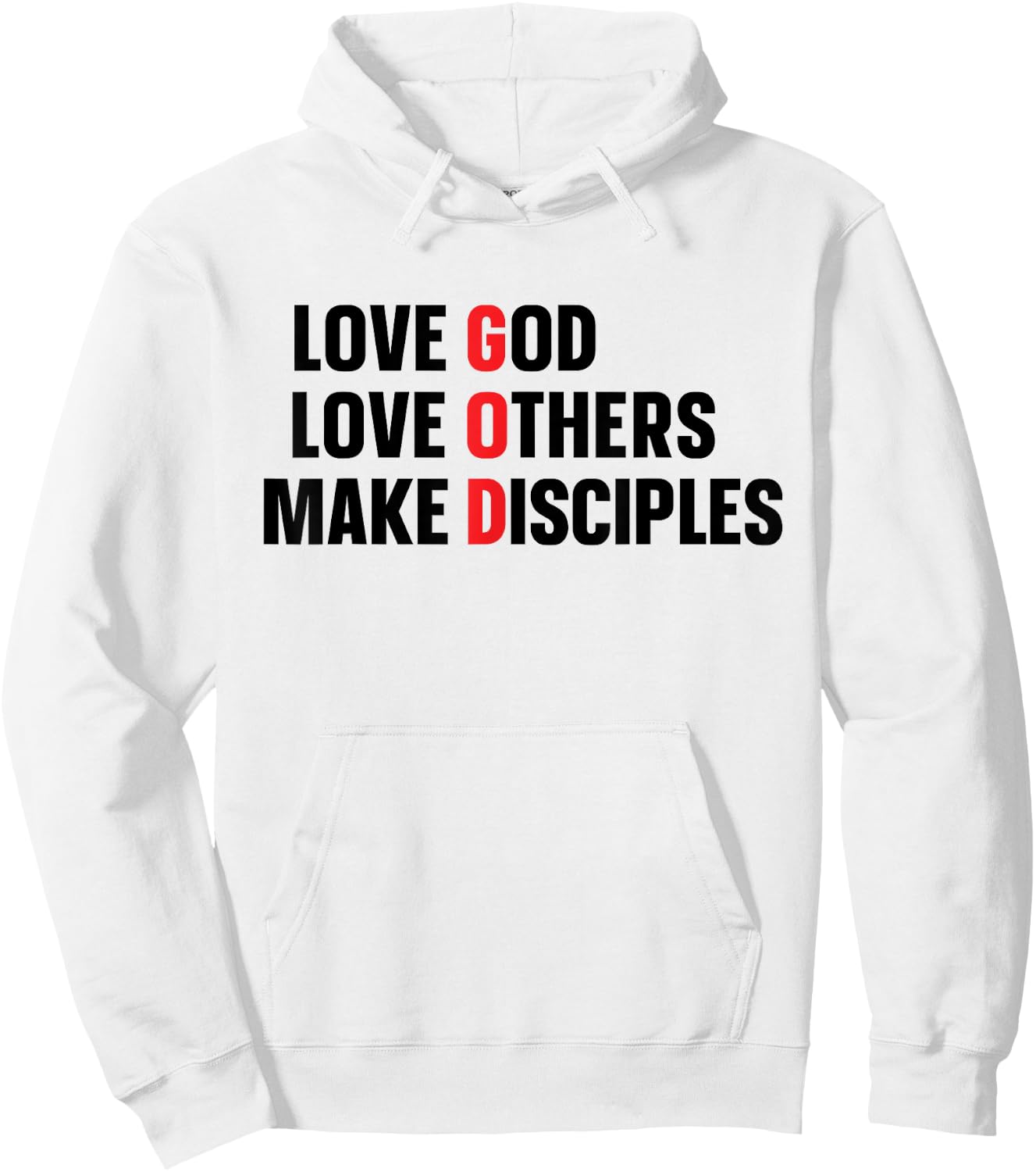 Love God Love Others Make Disciples Hoodie - Hoodie | White