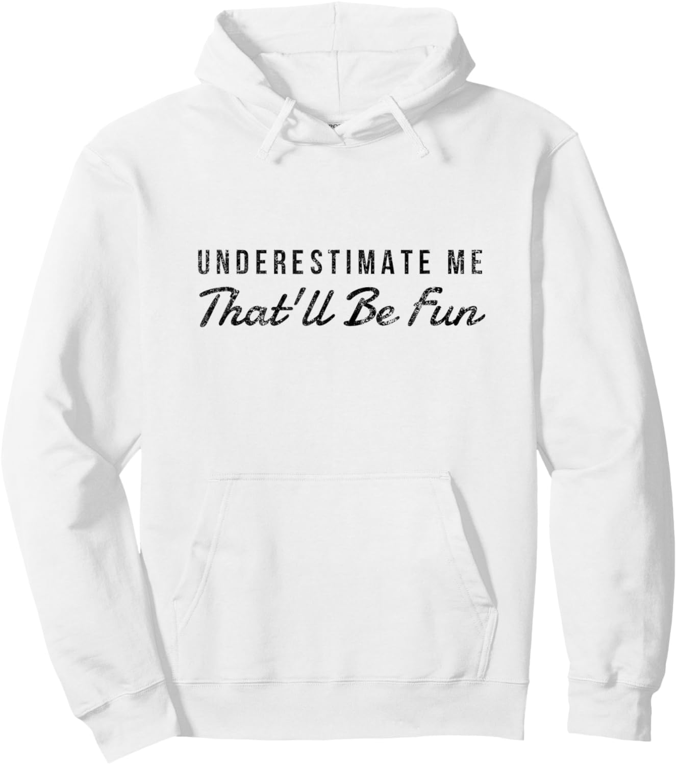 Understimate me that will be fun distressed Hoodie - Hoodie | White