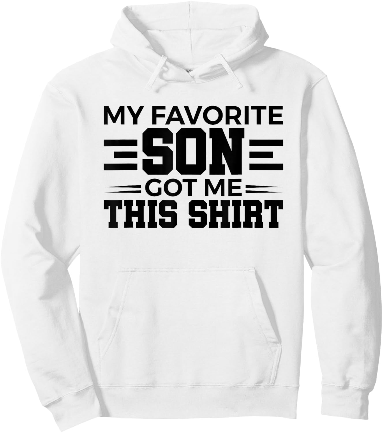 My Favorite Son Got Me This Shirt Gift Hoodie - Hoodie | White