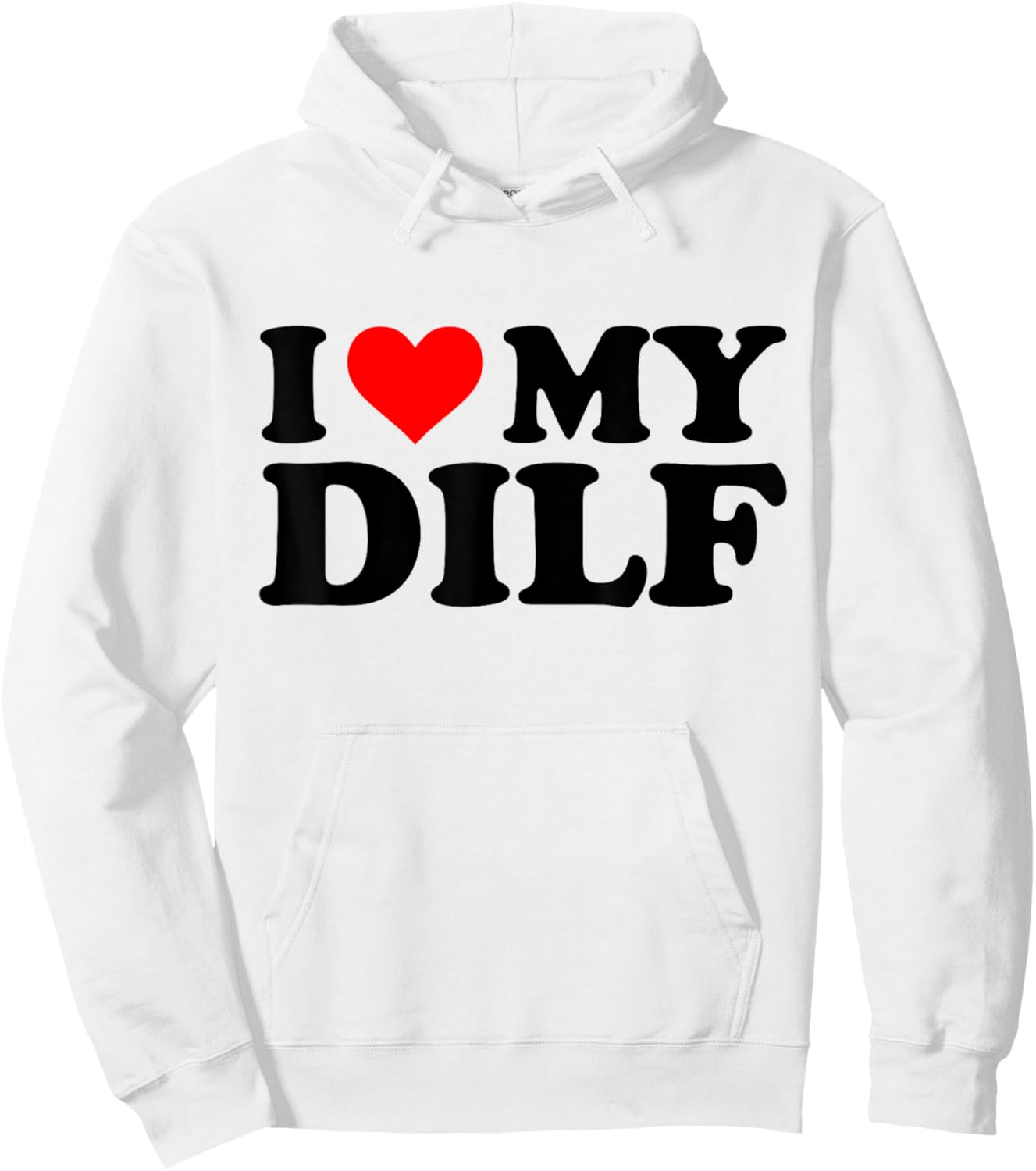 I Love My Dilf Funny Red Heart Dilf I Heart My Dilf Hoodie - Hoodie | White