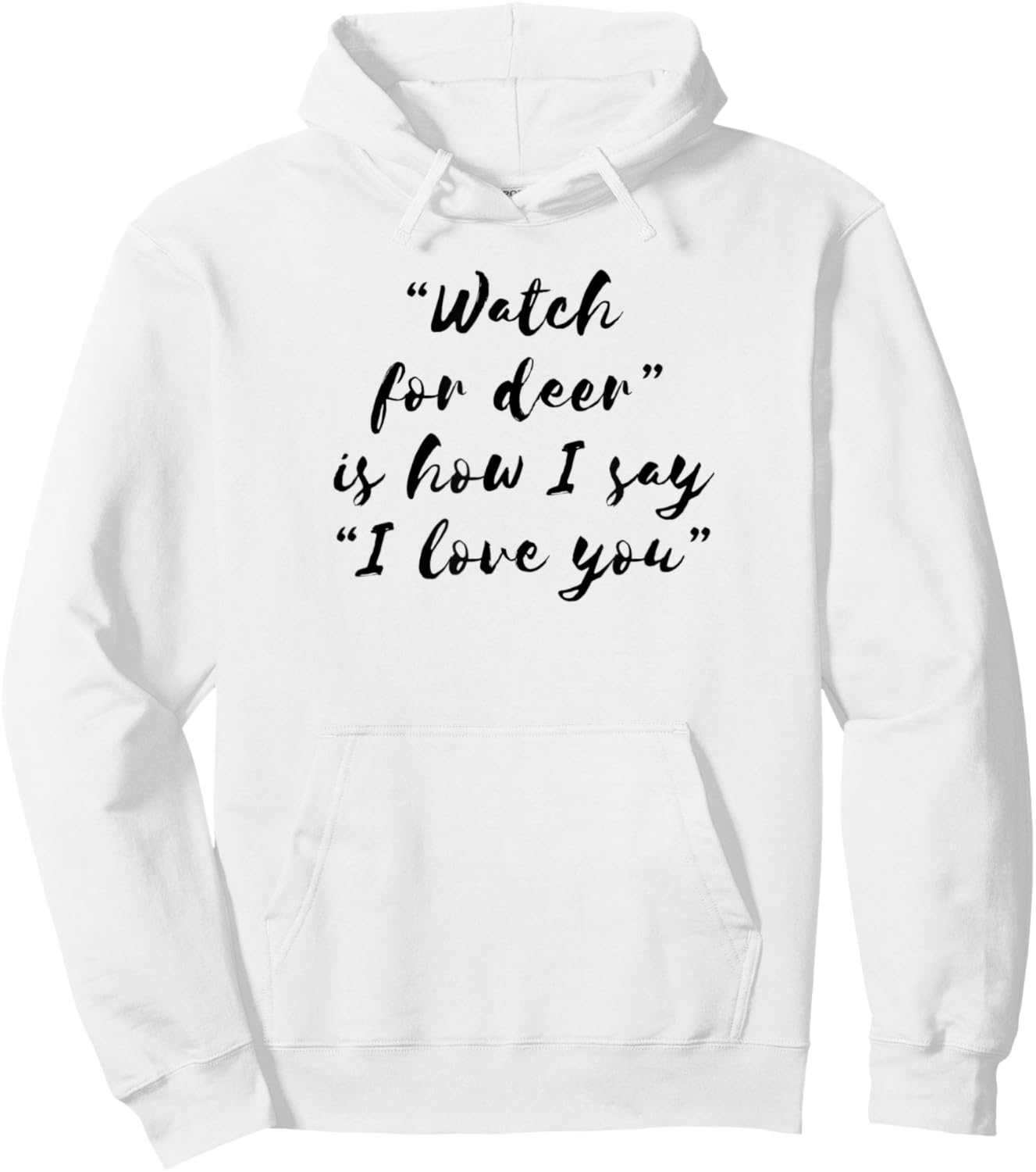 Watch For Deer Means I Love You Hoodie - Hoodie | White