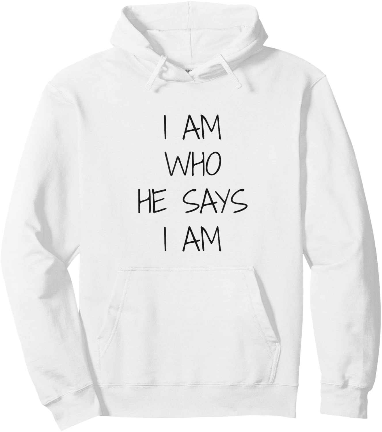 I Am Who He Says I Am, Christian Statement, Identity Hoodie - Hoodie | White