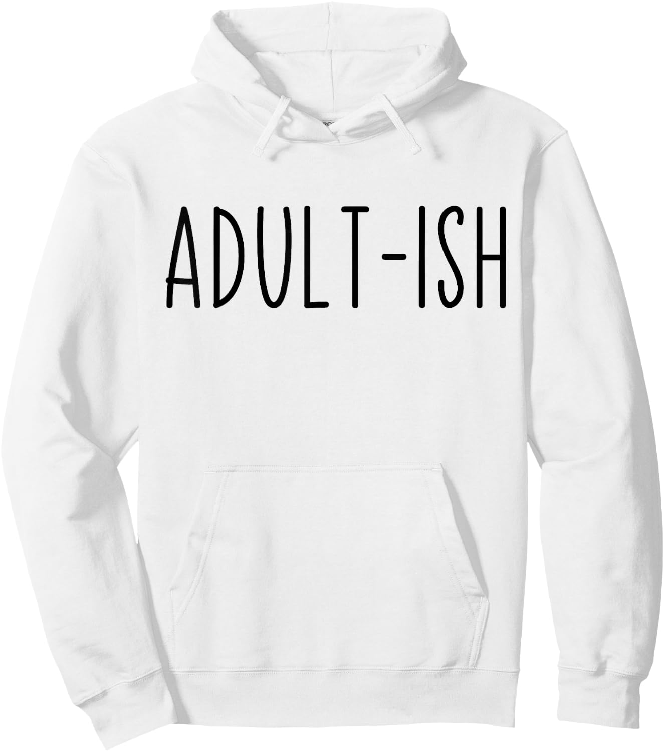 Adult-ish Adulting 18 Years Old Birthday Sarcastic Quote Hoodie - Hoodie | White