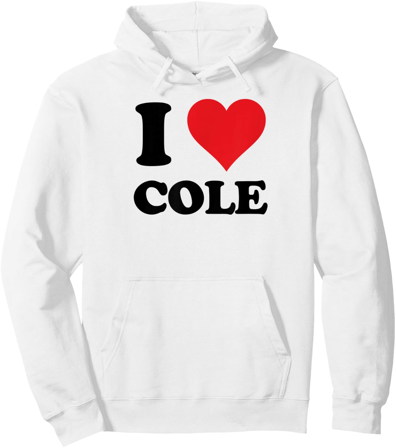 I Heart Cole First Name I Love Personalized Stuff Hoodie - Hoodie | White