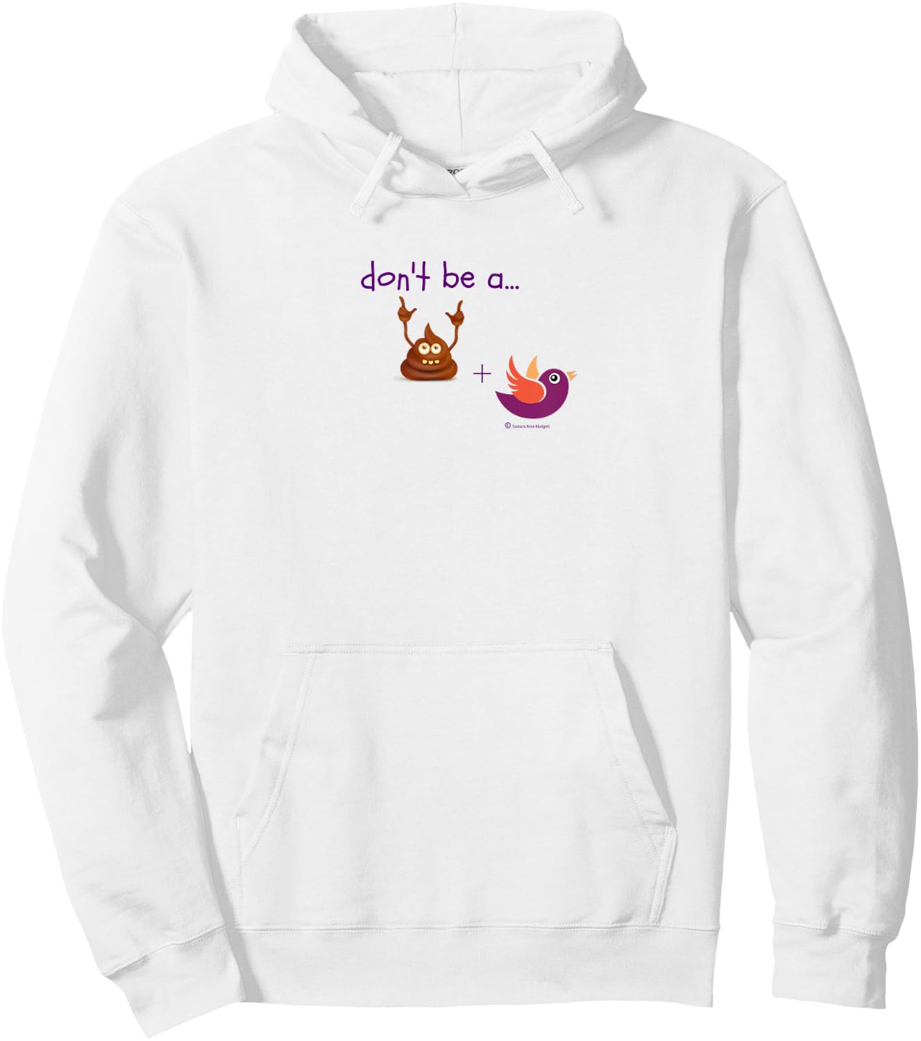 Don't be a Turd Bird - Humor Shirt Hoodie - Hoodie | White